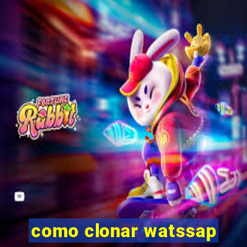 como clonar watssap